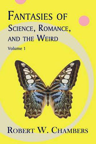 Cover image for Fantasies of Science, Romance, and the Weird: Volume 1