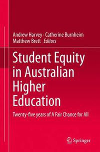 Cover image for Student Equity in Australian Higher Education: Twenty-five years of A Fair Chance for All