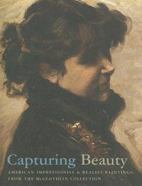 Cover image for Capturing Beauty: American Impressionist and Realist Paintings from the McGlothlin Collection