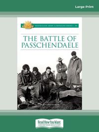 Cover image for The Battle of Passchendaele: Australian Army Campaign Series