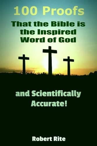 Cover image for 100 Proofs that the Bible is the Inspired Word of God: and Scientifically Accurate