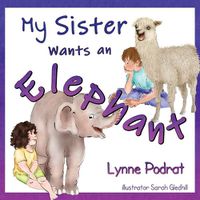 Cover image for My Sister Wants an Elephant