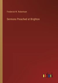 Cover image for Sermons Preached at Brighton