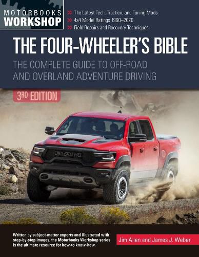 Cover image for The Four-Wheeler's Bible: The Complete Guide to Off-Road and Overland Adventure Driving, Revised & Updated