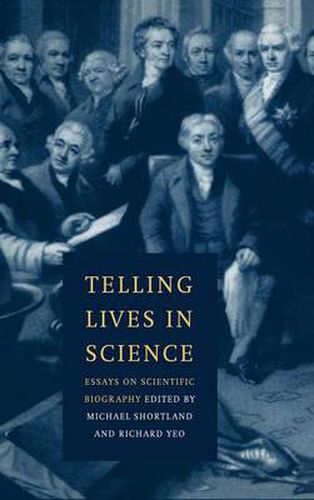 Cover image for Telling Lives in Science: Essays on Scientific Biography