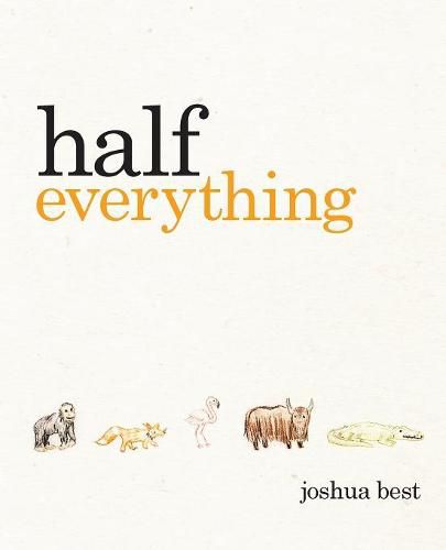 Half Everything: The Curious Tale of a Creative Creature