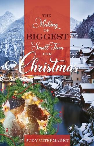 Cover image for The Making of the Biggest Small Town for Christmas