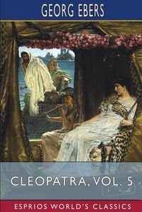 Cover image for Cleopatra, Vol. 5 (Esprios Classics)