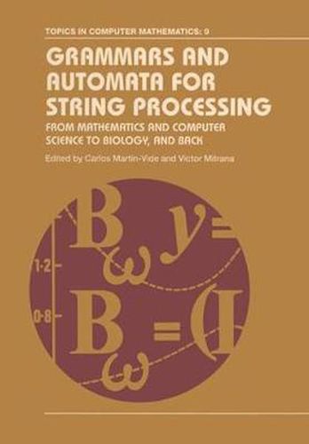 Cover image for Grammars and Automata for String Processing: From Mathematics and Computer Science to Biology, and Back