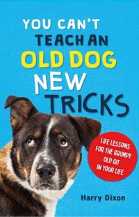 Cover image for You Can't Teach an Old Dog New Tricks