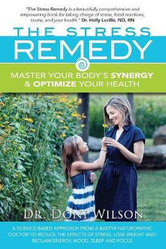 Cover image for The Stress Remedy: Master Your Body's Synergy and Optimize Your Health