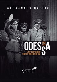 Cover image for Odessa, 1941-1944: A Case Study of Soviet Territory under Foreign Rule