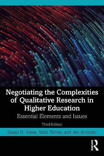 Cover image for Negotiating the Complexities of Qualitative Research in Higher Education: Essential Elements and Issues