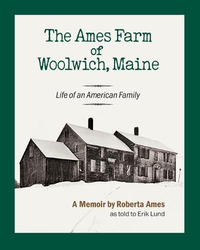 Cover image for The Ames Farm of Woolwich, Maine: Life of an American Family