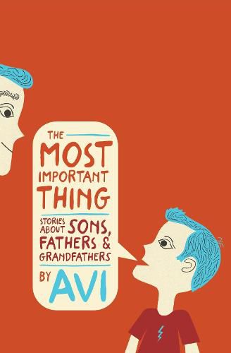 Cover image for The Most Important Thing: Stories about Sons, Fathers, and Grandfathers