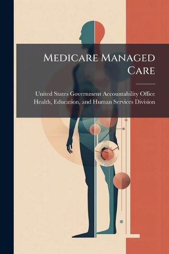 Cover image for Medicare Managed Care