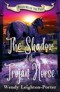 Cover image for The Shadow of the Trojan Horse