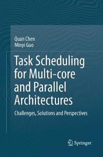 Cover image for Task Scheduling for Multi-core and Parallel Architectures: Challenges, Solutions and Perspectives