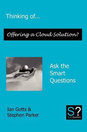 Cover image for Thinking of... Offering a Cloud Solution? Ask the Smart Questions