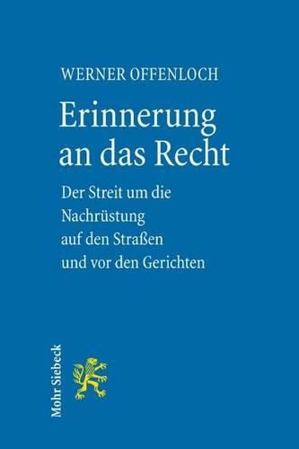 Cover image for Erinnerung an das Recht: Der Streit um die Nachrustung auf den Strassen und vor den Gerichten