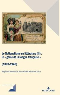 Cover image for Le Nationalisme en litterature (II); Le genie de la langue francaise (1870-1940)