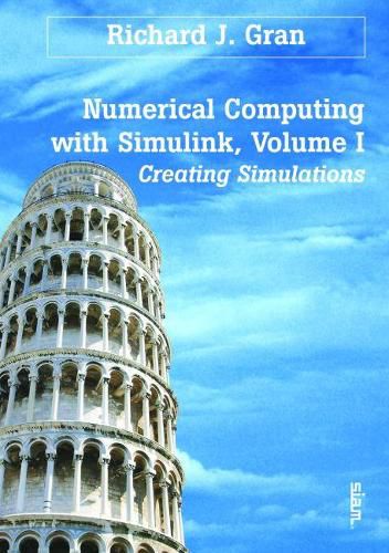 Cover image for Numerical Computing with Simulink: Volume 1: Creating Simulations