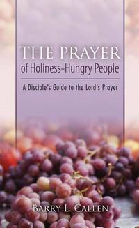 Cover image for The Prayer of Holiness-Hungry People