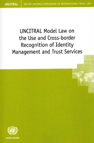 UNCITRAL Model Law on the Use and Cross-border Recognition of Identity Management and Trust Services