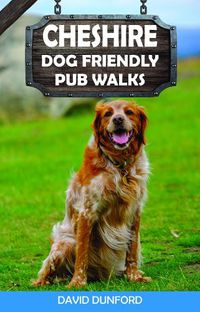 Cover image for Cheshire Dog Friendly Pub Walks: 20 Dog Walks