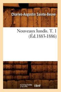 Cover image for Nouveaux Lundis. T. 1 (Ed.1883-1886)