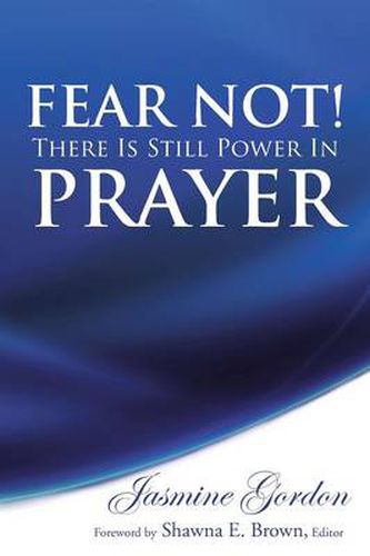 Cover image for Fear Not! There Is Still Power in Prayer