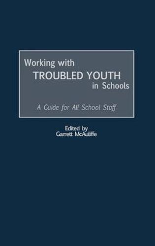 Cover image for Working with Troubled Youth in Schools: A Guide for All School Staff