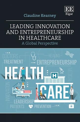 Cover image for Leading Innovation and Entrepreneurship in Healthcare: A Global Perspective