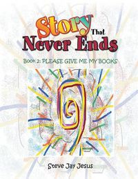 Cover image for The Story That Never Ends: Book 2: Please Give Me My Books