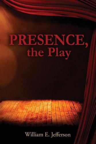 Cover image for Presence, the Play