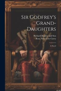 Cover image for Sir Godfrey's Grand-Daughters