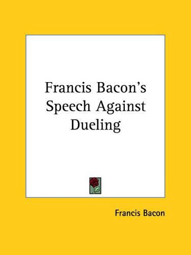 Cover image for Francis Bacon's Speech Against Dueling