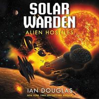 Cover image for Alien Hostiles: Solar Warden Book Two