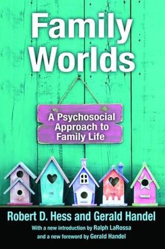 Cover image for Family Worlds: A Psychosocial Approach to Family Life