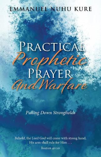 Cover image for Practical Prophetic Prayer and Warfare: Pulling Down STRONGHOLDS