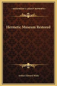 Cover image for Hermetic Museum Restored