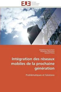 Cover image for Int gration Des R seaux Mobiles de la Prochaine G n ration