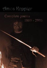 Cover image for Amos Keppler: Complete Poems 1989 - 2003