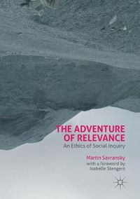 Cover image for The Adventure of Relevance: An Ethics of Social Inquiry