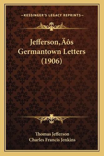 Jeffersonacentsa -A Centss Germantown Letters (1906)