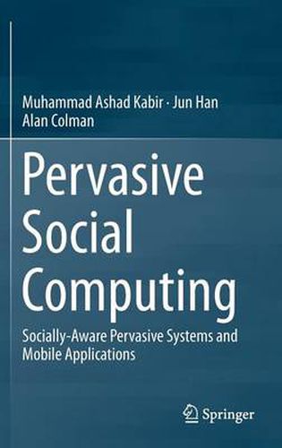 Cover image for Pervasive Social Computing: Socially-Aware Pervasive Systems and Mobile Applications