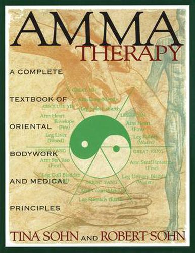 Amma Therapy: Integration of Oriental Medical Principles, Bodywork, Nutrition and Exercise