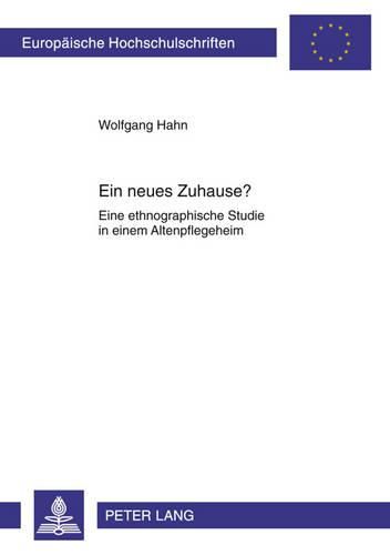 Cover image for Ein Neues Zuhause?: Eine Ethnographische Studie in Einem Altenpflegeheim