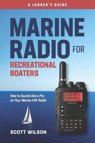 Cover image for Marine Radio For Recreational Boaters: How to Sound Like a Pro on Your Marine VHF Radio