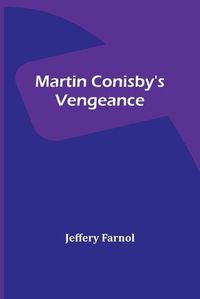 Cover image for Martin Conisby's Vengeance